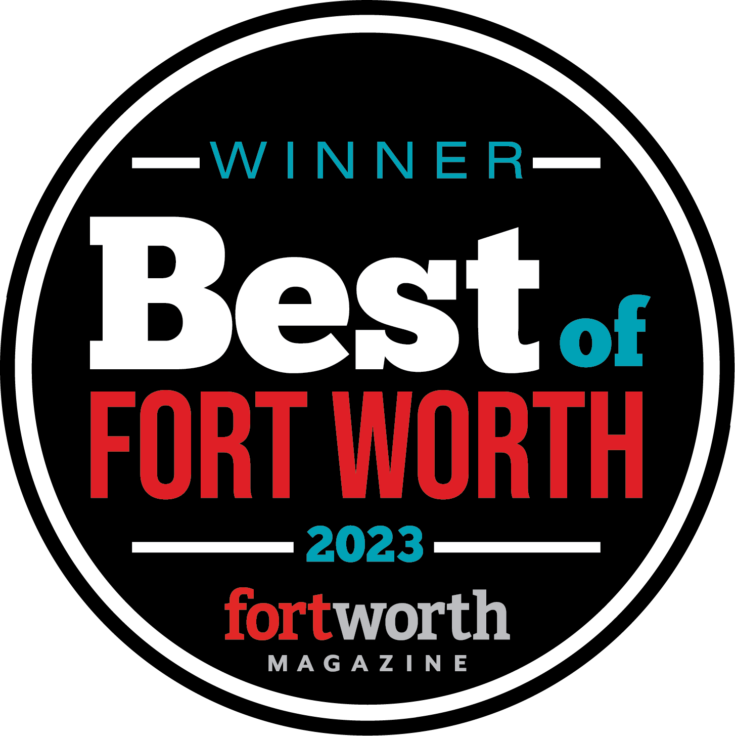 Winner Best of Fort Worth 2023 - Fortworth Magazine